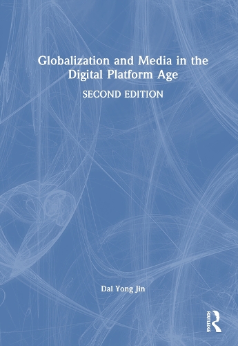 Globalization and Media in the Digital Platform Age.