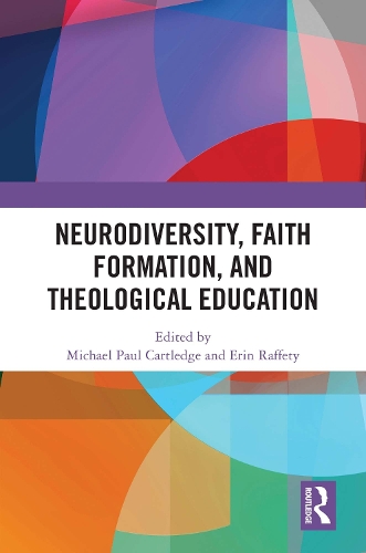 Neurodiversity, Faith Formation, and Theological Education.