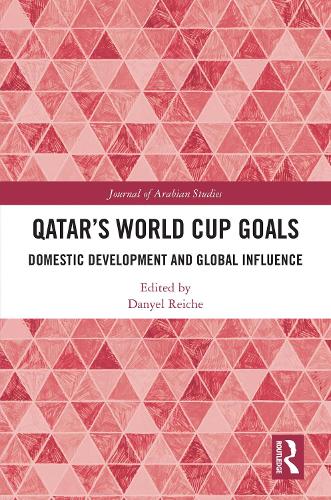 Qatar's World Cup Goals: Domestic Development and Global Influence.