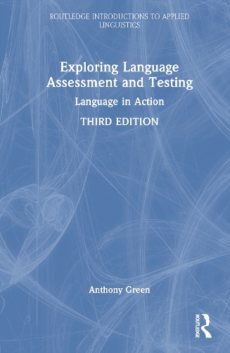Exploring Language Assessment and Testing: Language in Action. 3rd edition