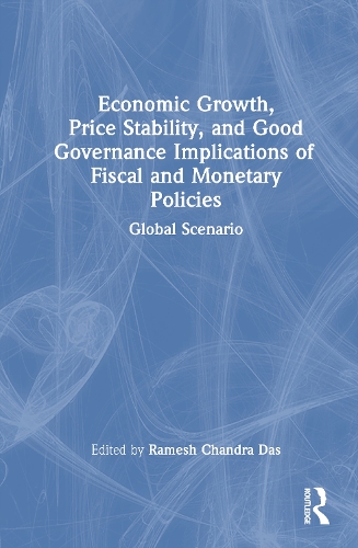 Economic Growth, Price Stability and Governance Implications of Fiscal and Monetary Policies