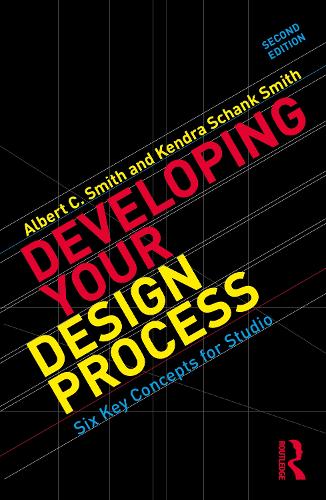 Developing Your Design Process: Six Key Concepts for Studio. 2nd edition