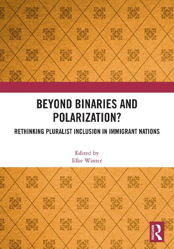 Beyond Binaries and Polarization?: Rethinking Pluralist Inclusion in Immigrant Nations.