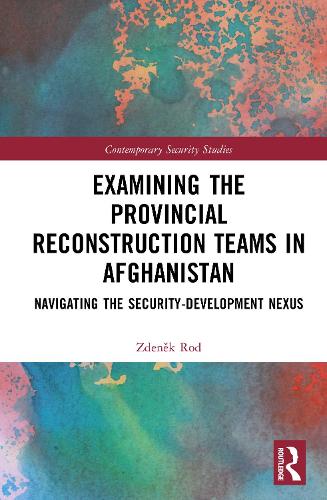 Examining the Provincial Reconstruction Teams in Afghanistan