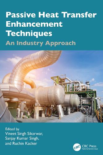 Passive Heat Transfer Enhancement Techniques: An Industry Approach.