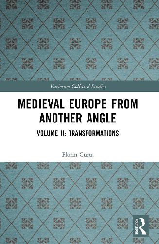 Medieval Europe From Another Angle: Volume II: Transformations.