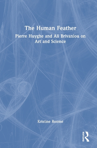 The Human Feather: Pierre Huyghe and Ali Brivanlou on Art and Science.