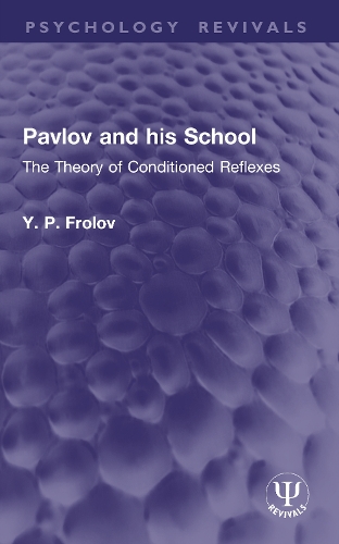 Pavlov and his School: The Theory of Conditioned Reflexes.