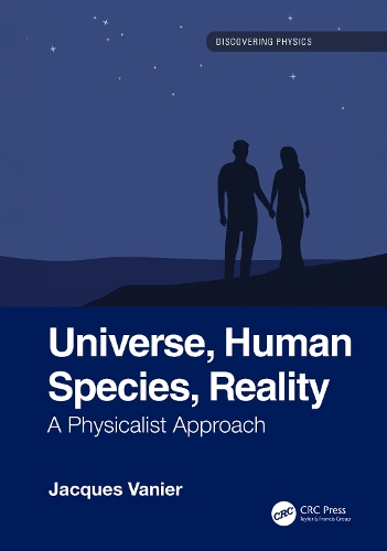 Universe, Human Species, Reality: A Physicalist Approach.
