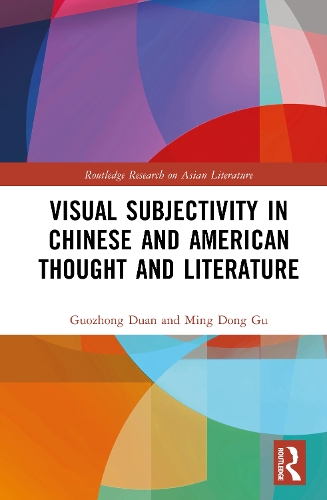 Visual Subjectivity in Chinese and American Thought and Literature.
