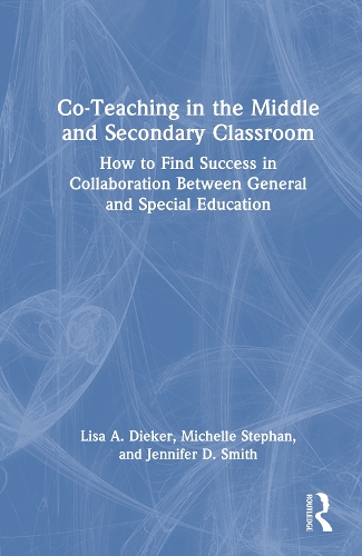 Co-Teaching in the Middle and Secondary Classroom: How to Find Success in Collaboration Between General and Special Education.