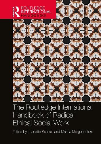 The Routledge International Handbook of Radical Ethical Social Work.