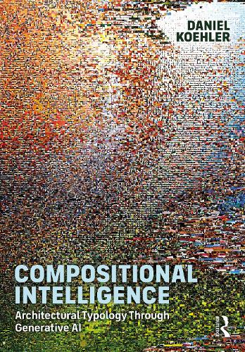 Compositional Intelligence: Architectural Typology Through Generative AI.