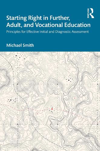 Starting Right in Further, Adult, and Vocational Education: Principles for Effective Initial and Diagnostic Assessment.
