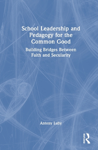 School Leadership and Pedagogy for the Common Good