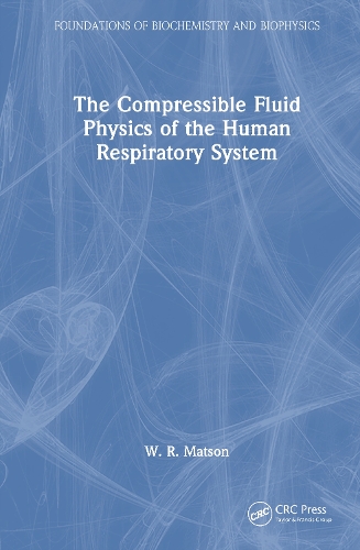 The Compressible Fluid Physics of the Human Respiratory System.