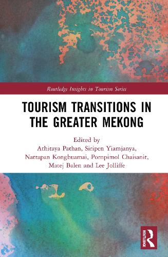 Tourism Transitions in the Greater Mekong.