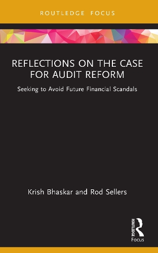Reflections on the Case for Audit Reform: Seeking to Avoid Future Financial Scandals.