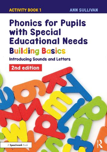Phonics for Pupils with Special Educational Needs Activity Book 1: Building Basics: Introducing Sounds and Letters. 2nd edition