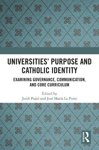 Universities' Purpose and Catholic Identity: Examining Governance, Communication, and Core Curriculum.