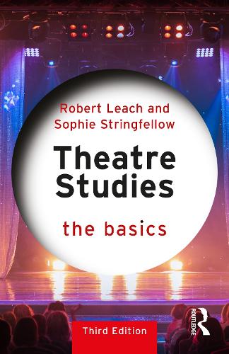 Theatre Studies: The Basics. 3rd edition