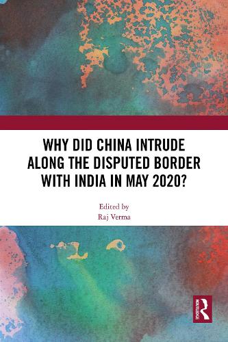 Why China Intruded along the Disputed Border with India in May 2020?