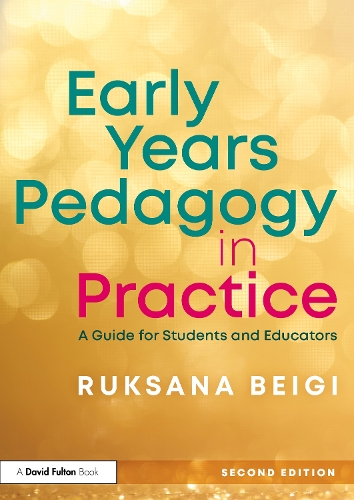 Early Years Pedagogy in Practice: A Guide for Students and Educators. 2nd edition