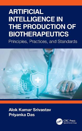 Artificial Intelligence in the Production of Biotherapeutics: Principles, Practices, and Standards.