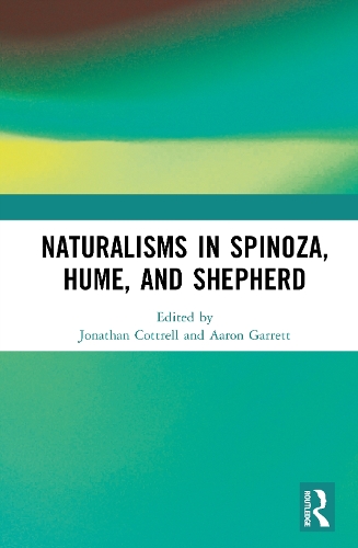 Naturalisms in Spinoza, Hume, and Shepherd.