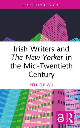 Irish Writers and The New Yorker in the Mid-Twentieth Century.