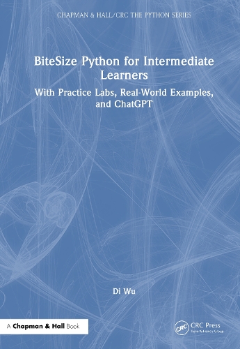 BiteSize Python for Intermediate Learners: With Practice Labs, Real-World Examples, and Generative AI Assistance.