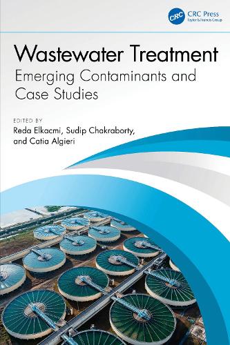 Wastewater Treatment: Emerging Contaminants and Case Studies.