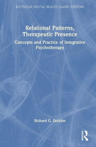 Relational Patterns, Therapeutic Presence: Concepts and Practice of Integrative Psychotherapy.