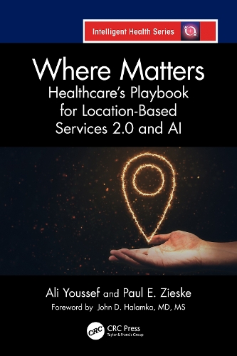 Where Matters: Healthcare's Playbook for Location-Based Services 2.0 and AI.