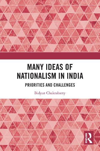 Many Ideas of Nationalism in India: Priorities and Challenges.