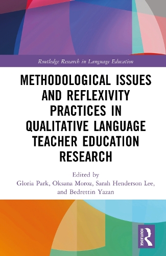 Methodological Issues and Reflexivity Practices in Qualitative Language Teacher Education Research.