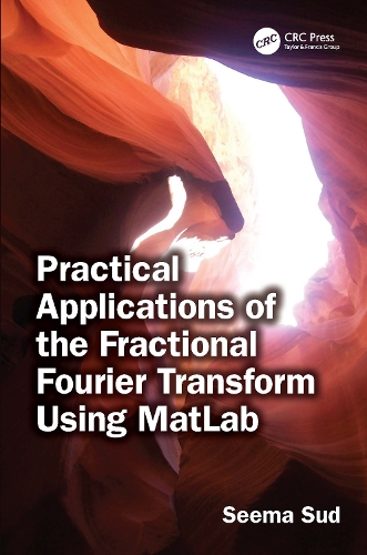 Practical Applications of the Fractional Fourier Transform Using MatLab.