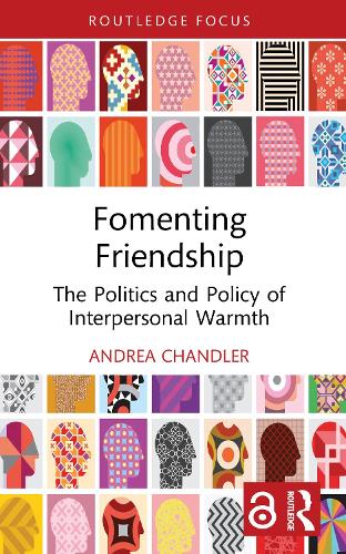 Fomenting Friendship: The Politics and Policy of Interpersonal Warmth.