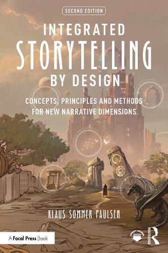 Integrated Storytelling by Design: Concepts, Principles and Methods for New Narrative Dimensions. 2nd edition