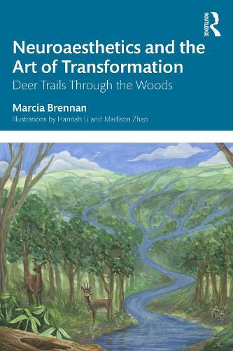 Neuroaesthetics and the Art of Transformation: Deer Trails Through the Woods.