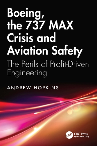 Boeing, the 737 MAX Crisis and Aviation Safety: The Perils of Profit-Driven Engineering.