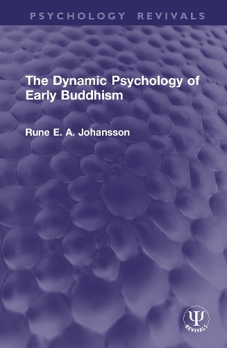 The Dynamic Psychology of Early Buddhism.