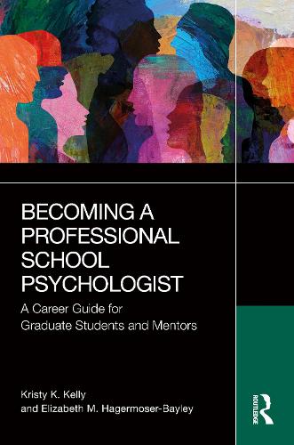 Becoming a Professional School Psychologist: A Career Guide for Graduate Students and Mentors.