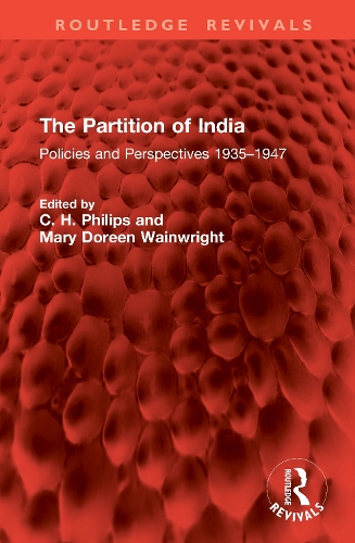 The Partition of India: Policies and Perspectives 1935-1947.