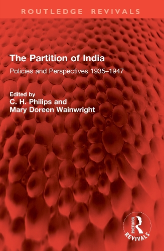 The Partition of India: Policies and Perspectives 1935-1947.