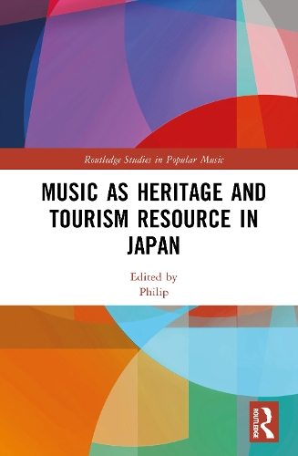 Music as Heritage and Tourism Resource in Japan.