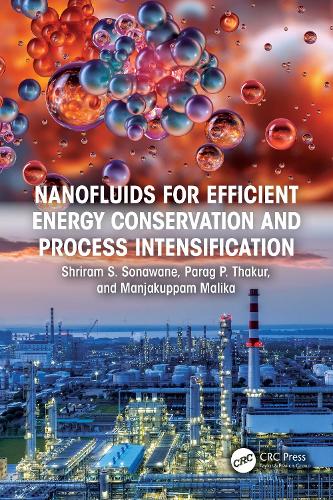 Nanofluids for Efficient Energy Conservation and Process Intensification.