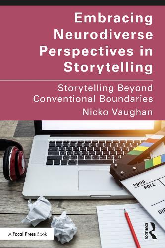 Embracing Neurodiverse Perspectives in Storytelling: Storytelling Beyond Conventional Boundaries.
