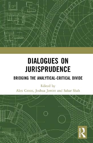 Dialogues on Jurisprudence: Bridging the Analytical-Critical Divide.