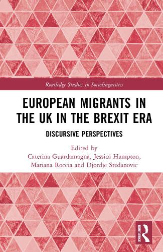 European Migrants in the UK in the Brexit Era: Discursive Perspectives.